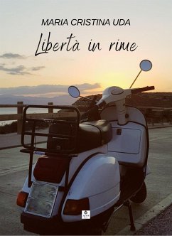 Libertà in rime (eBook, ePUB) - Cristina Uda, Maria