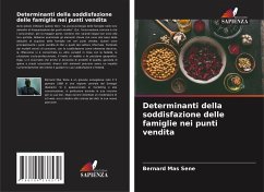 Determinanti della soddisfazione delle famiglie nei punti vendita - Sène, Bernard Mas