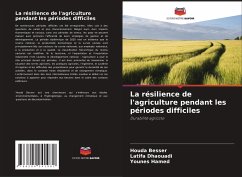 La résilience de l'agriculture pendant les périodes difficiles - Besser, Houda;Dhaouadi, Latifa;Hamed, Younes