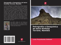 Petrografia e Geoquímica do baixo Konkiep Terrane, Namíbia - Shifeleni, Lucas Peuyohamba