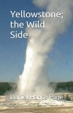 Yellowstone; the Wild Side (eBook, ePUB)