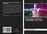 Physiology of primary hemostasis from A to Z