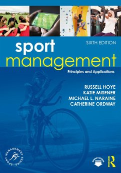 Sport Management - Hoye, Russell (La Trobe University, Australia); Misener, Katie (University of Waterloo, Canada); Naraine, Michael L. (Brock University, Canada)