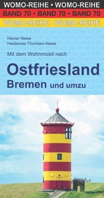 Mit dem Wohnmobil nach Ostfriesland, Bremen und umzu - Newe, Heiner;Thomsen-Newe, Heiderose