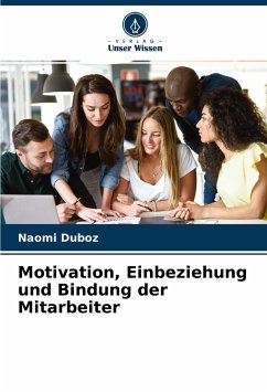 Motivation, Einbeziehung und Bindung der Mitarbeiter - Duboz, Naomi