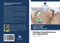 Häufige Komplikationen bei Implantaten - Yambem, Livana;Bhat, Geetha K.;Rao Goswamy, Monika