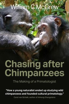 Chasing after Chimpanzees - McGrew, William C