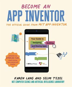 Become an App Inventor: The Official Guide from MIT App Inventor - Lang, Karen; Tezel, Selim; MIT App Inventor Project