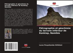 Pétrographie et géochimie du terrane inférieur de Konkiep, Namibie - Shifeleni, Lucas Peuyohamba