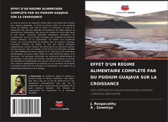 EFFET D'UN RÉGIME ALIMENTAIRE COMPLÉTÉ PAR DU PSIDIUM GUAJAVA SUR LA CROISSANCE - Roopavathy, J.;Sowmiya, A .