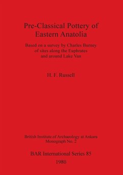 Pre-Classical Pottery of Eastern Anatolia - Russell, H. F.