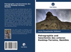 Petrographie und Geochemie des unteren Konkiep-Terrains, Namibia - Shifeleni, Lucas Peuyohamba
