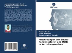 Auswirkungen von Shunt-Kondensatoren und DERs in Verteilungsnetzen - Maity, Deblina;Banerjee, Sumit;Chanda, Chandan Kumar