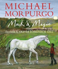 Muck and Magic - Morpurgo, Sir Michael