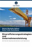 Diversifizierungsstrategien und Unternehmensleistung