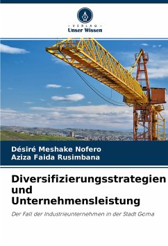 Diversifizierungsstrategien und Unternehmensleistung - Meshake Nofero, Désiré;Faida Rusimbana, Aziza