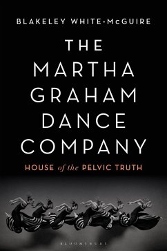 The Martha Graham Dance Company (eBook, PDF) - White-McGuire, Blakeley