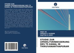 STUDIE ZUR UMWELTVERBESSERUNG DES TS KANAL IN THIRUVANANTHAPURAM - AS, Anju;V Kumar, Venuka;D Gopi, Sajitha