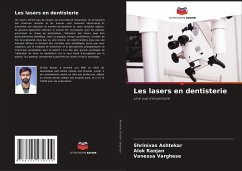 Les lasers en dentisterie - Ashtekar, Shrinivas;Ranjan, Alok;Varghese, Vanessa