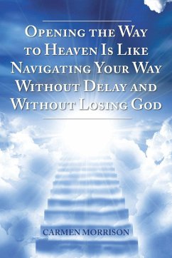 Cover Opening the Way to Heaven Is Like Navigating Your Way Without Delay and Without Losing God