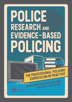 Police Research and Evidence-based Policing - Spooner, Emma; Hughes, Craig; Jones, Phil Mike