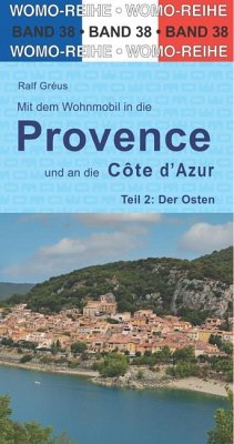Mit dem Wohnmobil in die Provence und an die Côte d' Azur. Teil 2: Der Osten - Gréus, Ralf