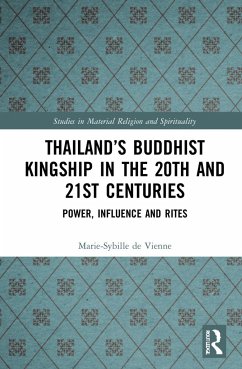 Thailand's Buddhist Kingship in the 20th and 21st Centuries - de Vienne, Marie-Sybille