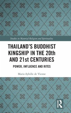 Thailand's Buddhist Kingship in the 20th and 21st Centuries - de Vienne, Marie-Sybille