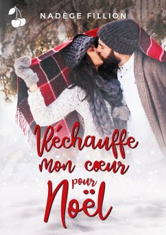 Réchauffe mon coeur pour Noël - Fillion, Nadège