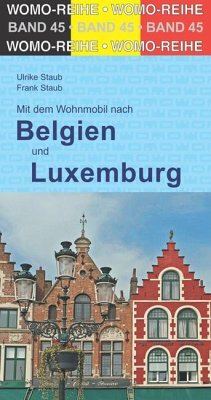 Mit dem Wohnmobil durch Belgien und Luxemburg - Staub, Ulrike;Staub, Frank