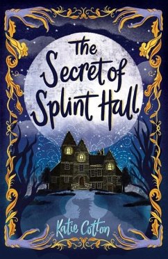 The Secret of Splint Hall - Cotton, Katie