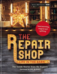 The Repair Shop: Life in the Barn: The Inside Stories from the Experts - Wilhide, Elizabeth; Dowle, Jayne