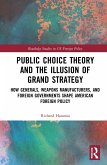 Public Choice Theory and the Illusion of Grand Strategy