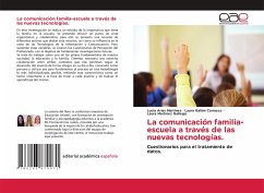 La comunicación familia-escuela a través de las nuevas tecnologías. - Arias Martínez, Lucia;Galián Carrasco, Laura;Martínez Gallego, Laura