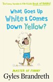 What Goes Up White and Comes Down Yellow?