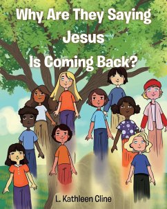 Why Are They Saying Jesus Is Coming Back? - Cline, L. Kathleen