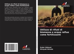 Utilizzo di rifiuti di biomassa e acque reflue come fertilizzanti - Hidayat, Endar;Harada, Hiroyuki