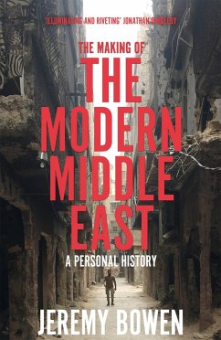 The Making of the Modern Middle East - Bowen, Jeremy