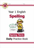KS1 Spelling Year 1 Daily Practice Book: Spring Term KS1 Spelling Year 1 Daily Practice Book: Spring Term