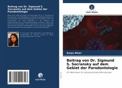 Beitrag von Dr. Sigmund S. Socransky auf dem Gebiet der Parodontologie - Afsar, Asiya