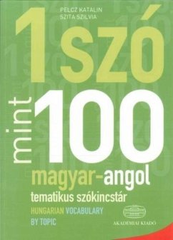 Cover Egy Szo Mint Szaz: Magyar-Angol Tematikus Szokincstar / Hungarian-English Vocabulary by Topic