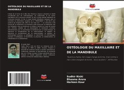 OSTÉOLOGIE DU MAXILLAIRE ET DE LA MANDIBULE - Rishi, Sudhir;Arora, Bhawna;Kaur, Harleen