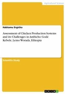 Assessment of Chicken Production Systems and its Challenges in Ambicho Gode Kebele, Lemo Worada, Ethiopia - Ergicho, Habtamu