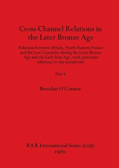 Cross-Channel Relations in the Later Bronze Age, Part ii - O'Connor, Brendan