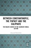 Between Constantinople, the Papacy, and the Caliphate