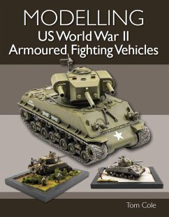 Modelling US World War II Armoured Fighting Vehicles - Cole, Tom