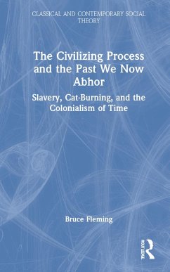 The Civilizing Process and the Past We Now Abhor - Fleming, Bruce