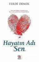 Hayatin Adi Sen - Demir, Ferdi