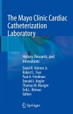 The Mayo Clinic Cardiac Catheterization Laboratory (eBook, PDF)