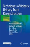 Techniques of Robotic Urinary Tract Reconstruction (eBook, PDF)